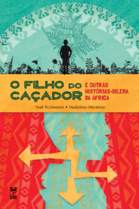 O filho do caçador e outras histórias-dilema da África